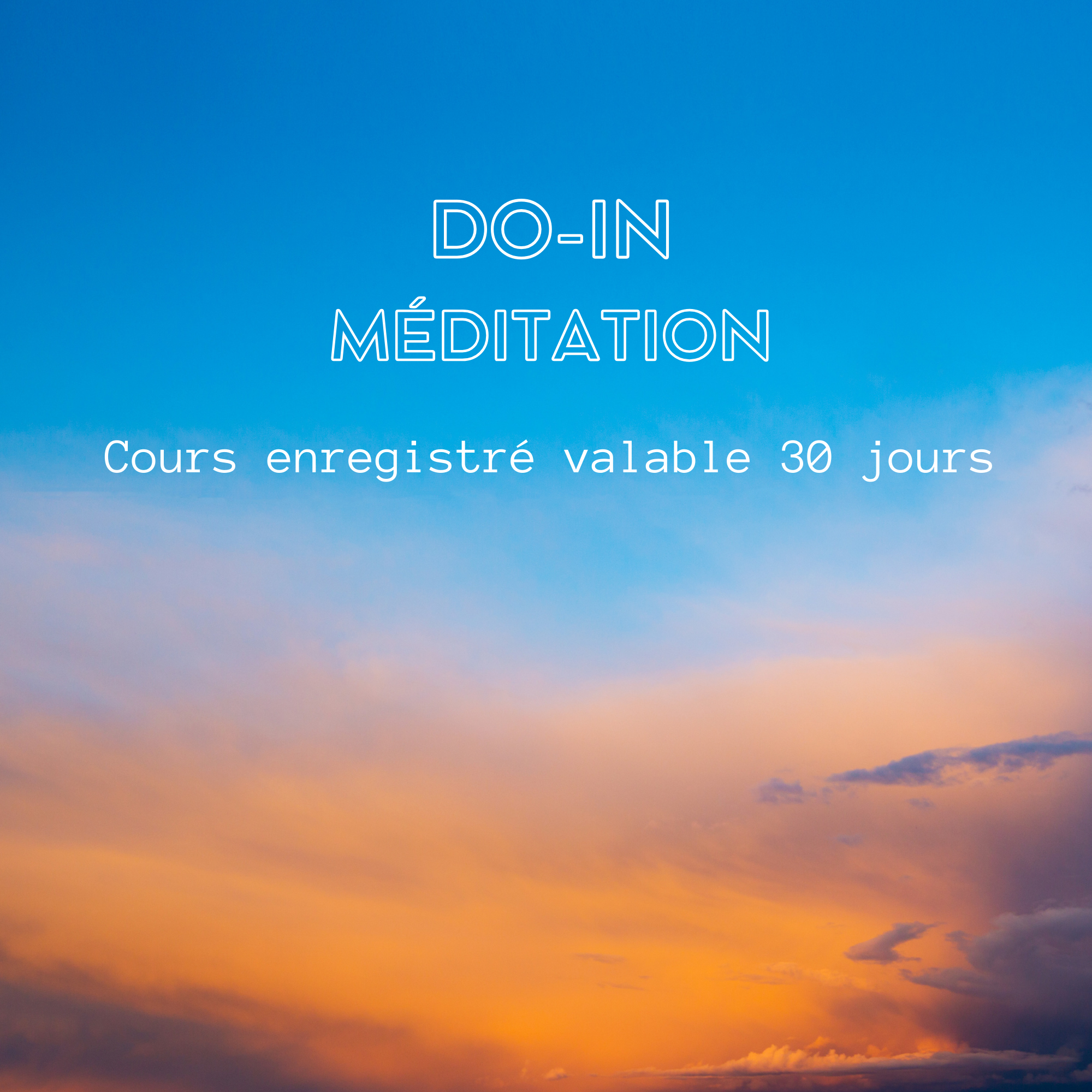 COURS en ligne : DO-IN & Méditation